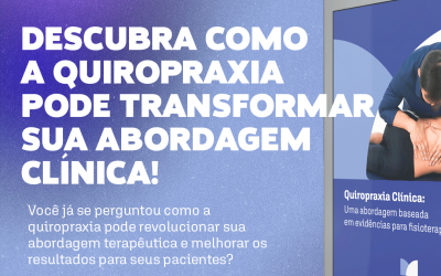 Descubra como a Quiropraxia Clínica pode revolucionar sua prática clínica: Lançamento do Ebook Gratuito!